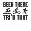 Been There Tri'd That Triathlon