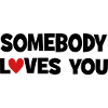 Someone loves you
