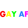 Gay af