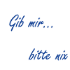 gibmirnix