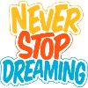 Never Stop Dreaming