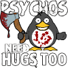 Psychos need Hugs too