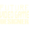 Future Video Game Designer