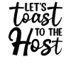 Let's toast the host