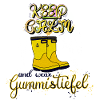 Keep calm and wear Gummistiefel