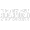what I say quote