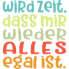 Alles egal Spruch