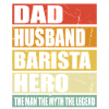 Father Husband Barista Hero