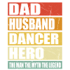 Father Husband Dancer Hero