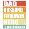 Father Husband Firefighter Hero