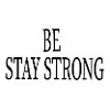 BE STRONG
