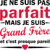 pas parfait mais grand-frère