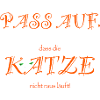 Pass auf, Katze!