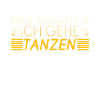 Tanzen Spruch