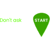 Don't ask, just start