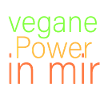 vegane Power in mir
