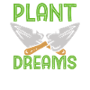 Plant your dreams