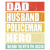 Father Husband Policeman Hero