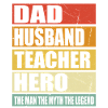 Father Husband Teacher Hero