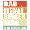 Father Husband Singer Hero