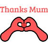 Thanks Mum