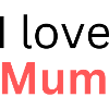I love Mum