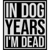 in dog years Dead