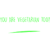 Are you also a vegetarian?