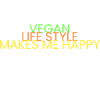vegan lifestyle - I'm happy