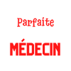 Pas parfaite mais médecin