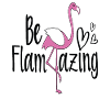 Be Flamazing Flamingo Quotes