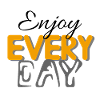 Enjoy Every Day