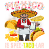 Taco funny saying Mexico