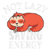 Not lazy, Saving Energy