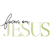 focus on Jesus
