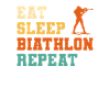 Eat Sleep Biathlon Repeat Biathlete