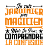 je suis Jardinier pas magicien