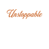 Motivating proverb - Unstoppable