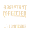 je suis Assistant pas magicien.