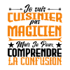 je suis cuisinier pas magicien