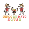 Mexican Cinco De Mayo Squad