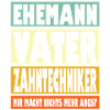 Zahntechniker Vater Ehemann Held
