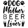 Dog Mother Beer Lover
