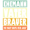 Brauer Vater Ehemann Held