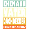 Dachdecker Vater Ehemann Held