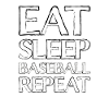 Eating Sleep Baseball