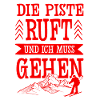 Die Piste Ruft
