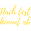 Nach fest kommt ab
