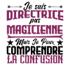 je suis Directrice pas magicien