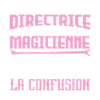 je suis Directrice pas magicien